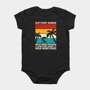 May Every Sunrise Hold More Promise And Every Sunset Hold More Peace T Shirt For Women Men Baby Bodysuit